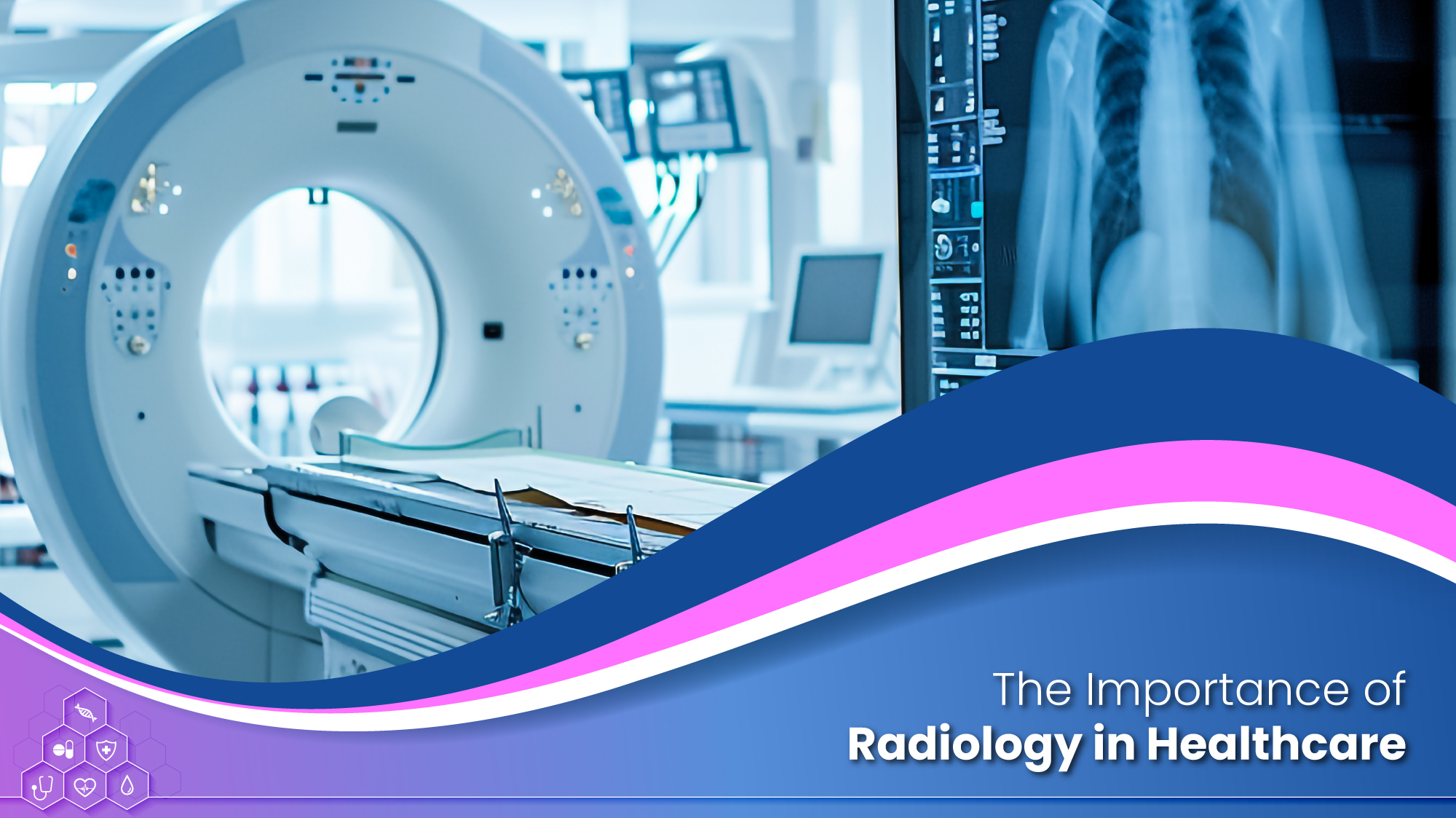 The Importance of Radiology in Healthcare